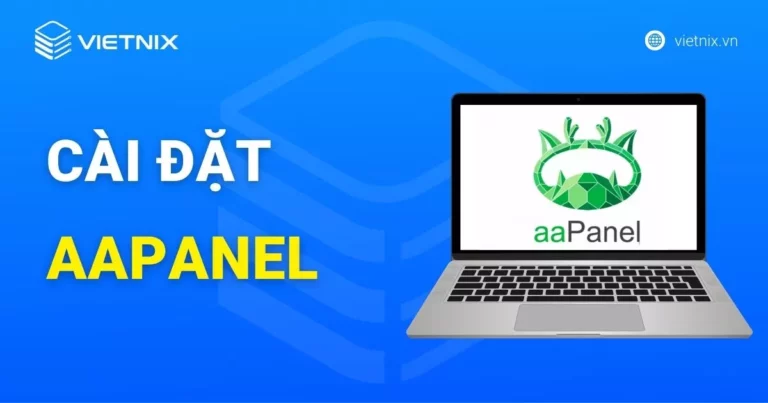 Hướng dẫn cài đặt aaPanel trên Ubuntu 22.04