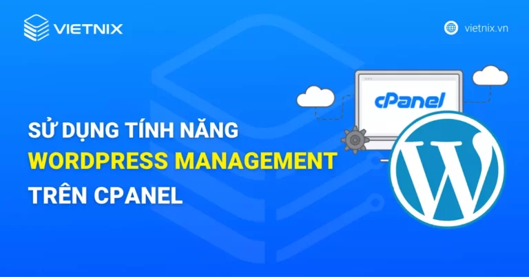 Sử dụng tính năng WordPress Management trên cPanel