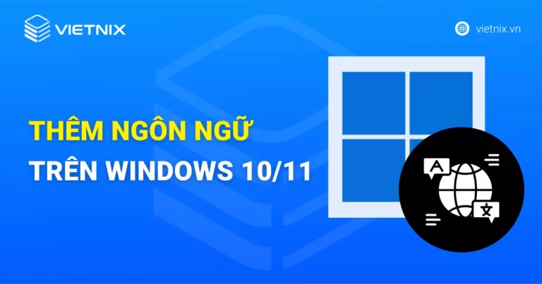 Thêm ngôn ngữ trên windows 10/11
